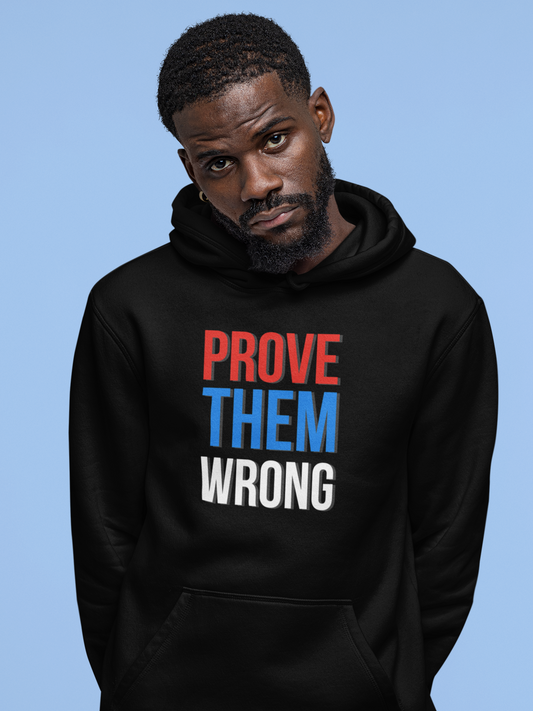 Prove them Wrong Unisex Hoodie