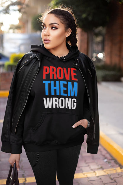 Prove them Wrong Unisex Hoodie