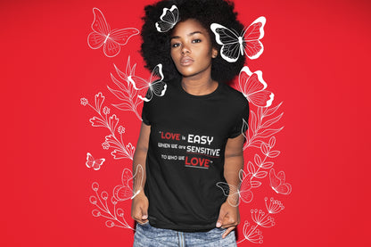 Love is Easy Unisex T-Shirt