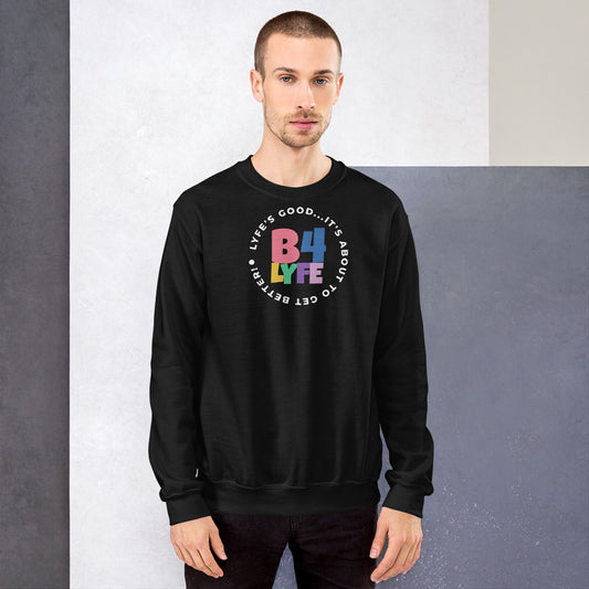 B4Lyfe Unisex Sweatshirt