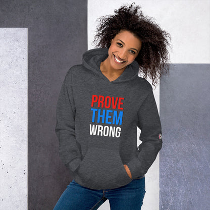 Prove them Wrong Unisex Hoodie