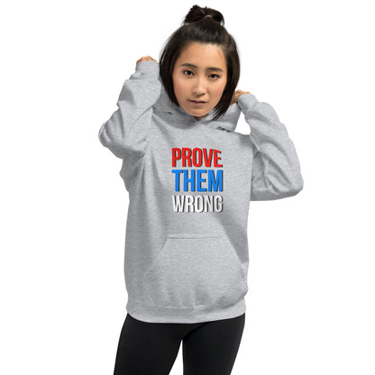 Prove them Wrong Unisex Hoodie